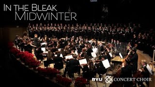 In the Bleak Midwinter (Arr. Brent Wells) | BYU Concert Choir & BYU Philharmonic