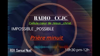 JEUDI 01/09/2025  RADI0 RTCCJC LIVE PRIERE MINUIT IMPOSSIBLE/POSSIBLE