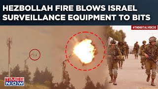 Israeli Surveillance Equipment At Lebanon Border Blown To Bits As Hezbollah Strikes| Dramatic Video