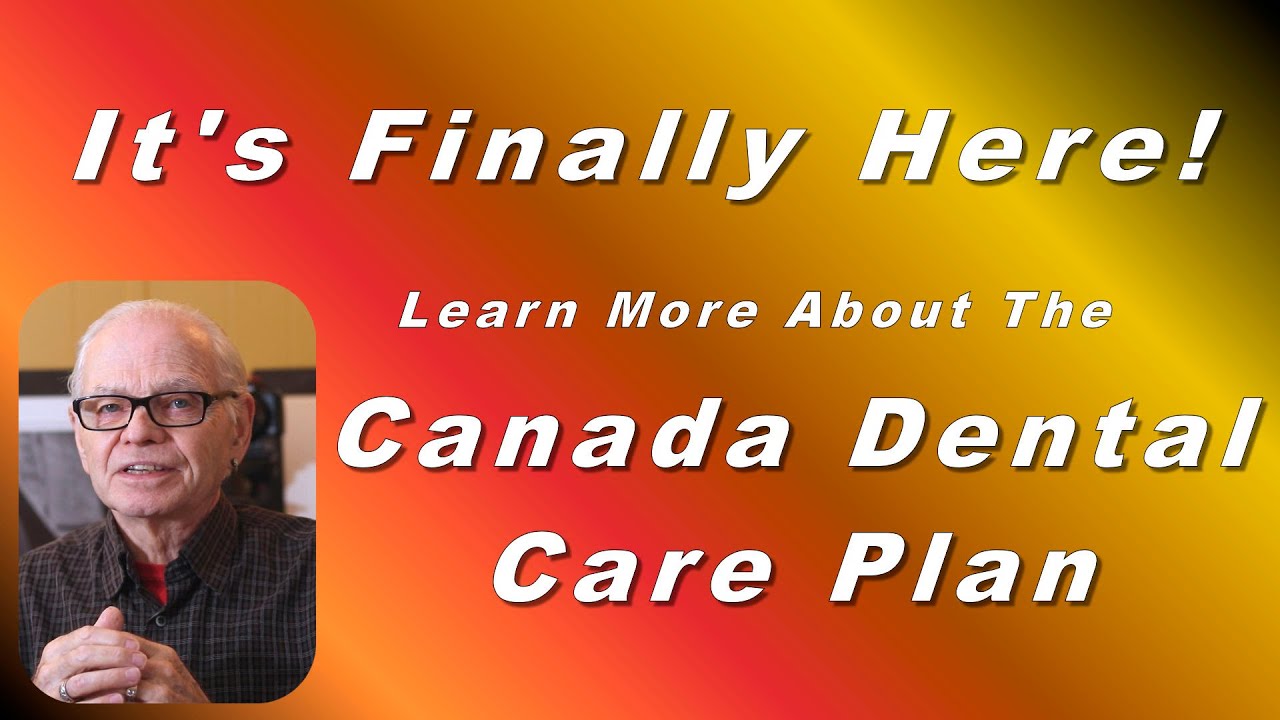 Canada Dental Care Plan Finally Here - YouTube