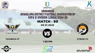 URBANRISE | B - DIVISION LEAGUE 2024 - 25 | TECHNICO FF VS STRIDE FC | 09.12.2024