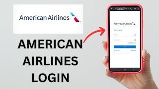 How to Login American Airlines Account 2024? American Airlines Login