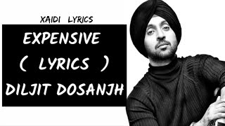 Expensive- ( LYRICS ) |  Shadaa  | Diljit Dosanjh & Neeru Bajwa | Punjabi Song  |