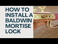 How to take apart and put together a Baldwin mortise lock for installation