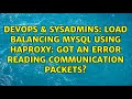 DevOps & SysAdmins: Load balancing MySQL using HAProxy: Got an error reading communication packets?