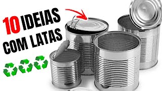 10!! IDEIAS PARA RECICLAR LATAS VAZIAS | SHOW DE ARTESANATO