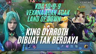 VEXANA'S BEST GAMEPLAY, BUILD, EMBLEMS IN THE LATEST PATCH, KDA 10-0-9, KING DYRROTH MADE TO CRY