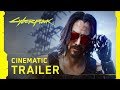 Cyberpunk 2077 – Официальный кинематографический трейлер с Е3 2019