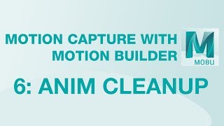 [Motion Builder Tutorial] 06 - Animation Cleanup