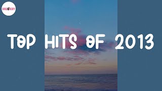 Top hits of 2013 ⏳ Songs for a summer road trip 2013