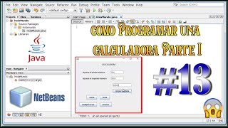 ✅ Como Programar una Calculadora "parte 1" java -Netbeans Video #13 ✅