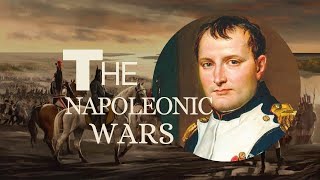 The Rise & Fall Of Emperor Napoleon Bonaparte | The Napoleonic Wars