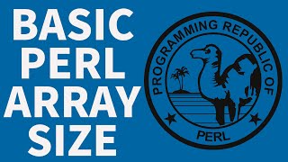 How To Get The Array Size In Perl - Beginners Programming Tutorial 2022