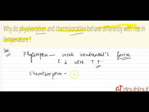 Why do physisorption and chemisorption behave differently with rise in temperature?