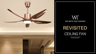 Revisited Ceiling Fan | Designer Ceiling Fans | White Teak