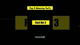 Top 5 Amazing Facts।😲 #shorts #Factorial