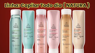 6 LANÇAMENTOS DA LINHA TODO DIA ( NATURA ) SHAMPOOS E CONDICIONADORES