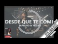 DESDE QUE TE COMI Farruko & Yexian Audio Oficial