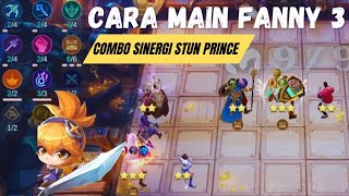 CARA MAIN FANNY 3 ⁉️ COMBO SINERGI STUN PRINCE ~ Magic Chess Mobile Legends