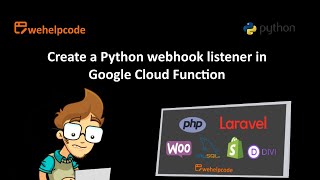 Using GCP Cloud Function to create a Python WebHook | Python Tutorial | We Help Code