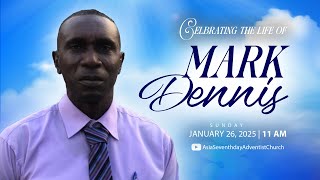 Celebrating the Life of Mark Dennis | Sunday, January 26, 2025 | 11 AM