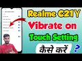 Realme C21Y mein vibrate on touch setting kaise kare | How to enable vibrate on touch in Realme c21y