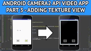 Android Camera2 API Video App - Part 3 Adding TextureView for displaying the preview