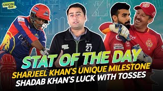 STAT OF THE DAY - SHADAB'S LUCK WITH TOSSES, SHARJEEL'S MILESTONE