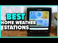 Top 5 Best Home Weather Stations of 2024
