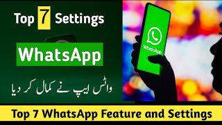 Top 7 Amazing New Features and Settings of WhatsApp | WhatsApp Updates | WhatsApp Settings