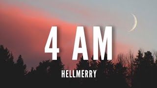 HELLMERRY - 4 AM [Lyrics]