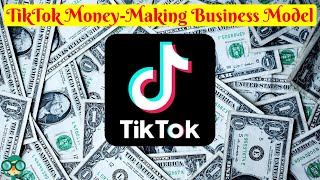 How Does TikTok Make Money? How TikTok Makes Money? TikTok Business Model | TikTok Income