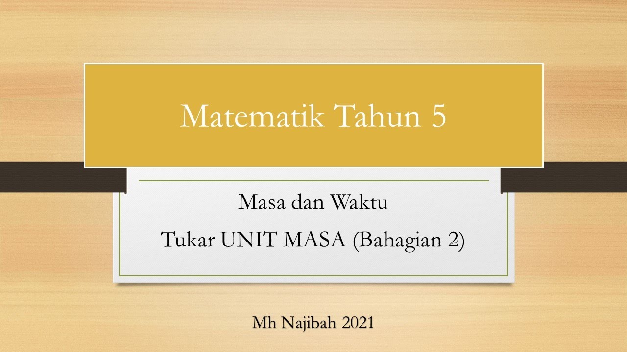 Matematik Tahun 5 - Tukar Unit Masa (Bah.2) - YouTube