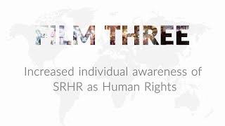 Results film trailer three: Increased individual awareness of SRHR as Human Rights