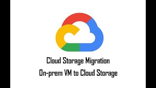 GCP Data Migration :On prem VM to Cloud storage