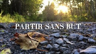 Partir sans savoir où aller (Saguenay 1)