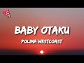 Polima WestCoast - BABY OTAKU