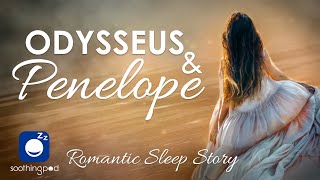Bedtime Sleep Stories | 🧶 Penelope and Odysseus 🤴 | Greek Mythology Romantic Love Sleep Story