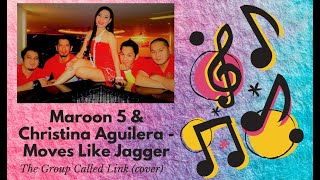 Maroon 5 & Christina Aguilera - Moves Like Jagger | The Group Called Link (cover) | Filipino Band