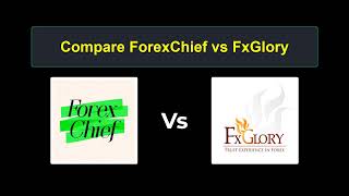 Compare ForexChief with FxGlory - Which is better? Which broker to choose?