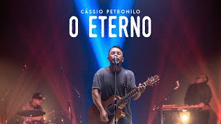 O ETERNO | CÁSSIO PETRONILO (CLIPE OFICIAL)