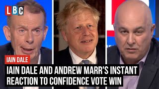 Iain Dale and Andrew Marr's instant reaction to Boris Johnson winning confidence vote | LBC