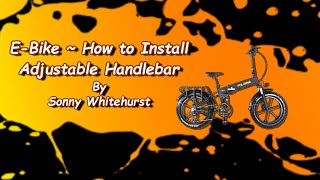E-Bike ~ How to Install Fully Adjustable Handlebar