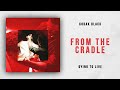 Kodak Black - From The Cradle (Dying To Live)