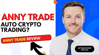 Anny Trade Review - Anny Trade Automates Crypto Trading?