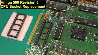 An unplanned Amiga 500 CPU Socket replacement, disguised as as an informative Tutorial!