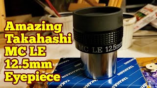 Amazing Takahashi MC LE 12.5mm Telescope Eyepiece/ Unboxing, Review , Use