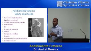 Acolhimento Fraterno - Dr. Andrei Moreira