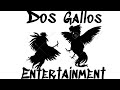 Dos gallos ENT-Show music