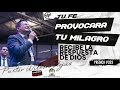 Tu FE PROVOCARA TU MILAGRO/ RECIBE RESPUESTA YA!/Pastor Wilson Rojas #333